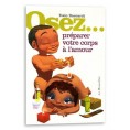 Osez... préparer votre corps à l'amour