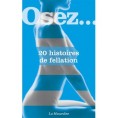 Osez...20 histoires de fellation